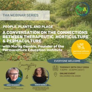 Tuesday 28th July 2026 | 7:30 - 8:30pm -  Webinar : People, Plants & Place - A Conversation on the Connections Between Therapeutic Horticulture & Permaculture